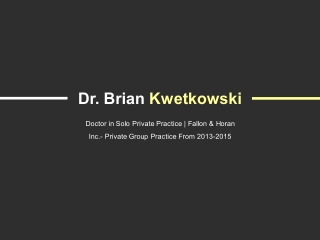 Dr. Brian Kwetkowski - Provides Consultation in Community Care