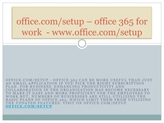 office.com/setup – office 365 for work  - www.office.com/setup