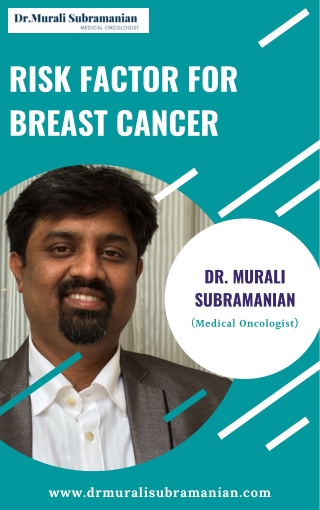 Risk Factor for Breast Cancer | Breast Cancer Specialist in Bangalore | Dr. Murali Subramanian