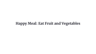 Happy Meal: Eat Fruit and Vegetables