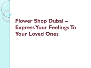 Flower Shop Dubai – Express Your Feelings To Your Loved Ones