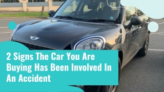 2 Signs The Car You Are Buying Has Been Involved In An Accident