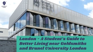 London - A Student’s Guide to Better Living near Goldsmiths and Brunel University London