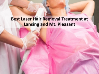 Best Laser Hair Removal Treatment at Lansing and Mt. Pleasant