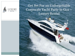 Get Set For an Unforgettable Corporate Yacht Party in Goa – Luxury Rental