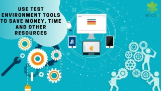 Use test environment tools to save money, time and other resources