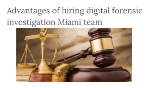 Advantages of hiring digital forensic investigation Miami team