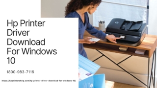 Hp Printer Driver Download for Windows 10 -Call 1-8009837116 Anytime