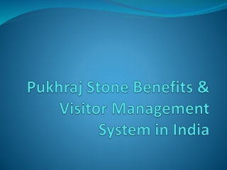 Pukhraj Stone Benefits & Visitor Management System in India