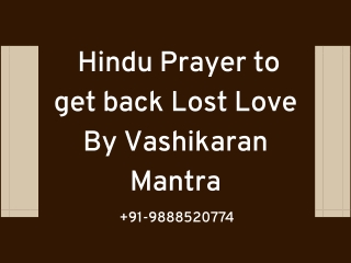 91-9888520774 Hindu Prayer to get back Lost Love By Vashikaran Mantra