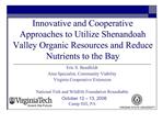 Innovative and Cooperative Approaches to Utilize Shenandoah Valley Organic Resources and Reduce Nutrients to the Bay