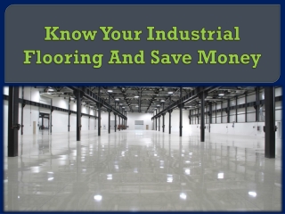 Know Your Industrial Flooring And Save Money