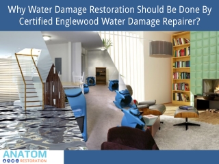 Why Water Damage Restoration Should Be Done By Certified Englewood Water Damage Repairer?