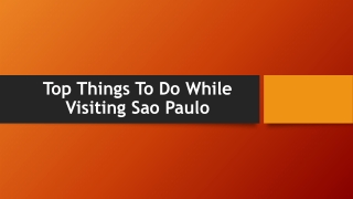 Top Things To Do While Visiting Sao Paulo