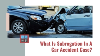 What Is Subrogation In A Car Accident Case?