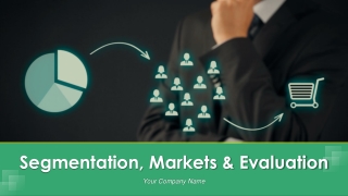 Segmentation Markets And Evaluation PowerPoint Presentation Slides