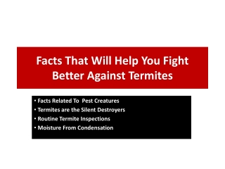 Facts That Will Help You Fight Better Against Termites