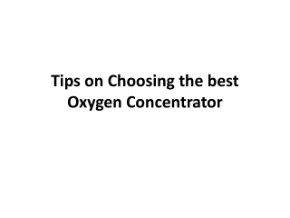 Tips on Choosing the best Oxygen Concentrator