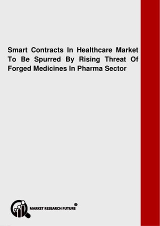 Smart Contracts In Healthcare Market Global Projection, Developments Status, Analysis, Trends, Strategic Assessment, Res