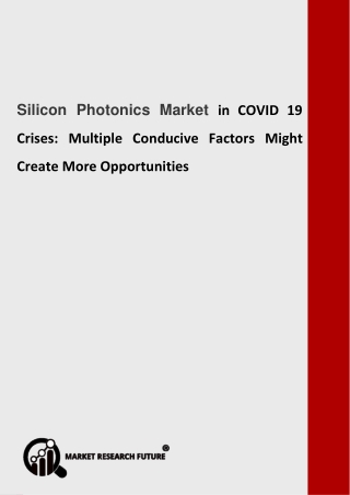 Silicon Photonics Market Graceful for a Touchy Development in the Near Future, Analysis, Share, Size, Trends, Industry G