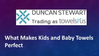 What Makes Kids and Baby Towels Perfect