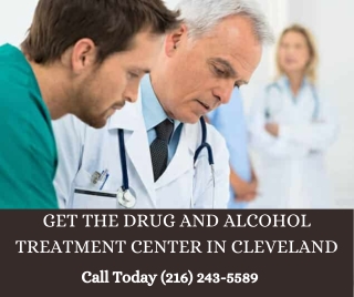 Get The Drug And Alcohol Treatment Center in Cleveland