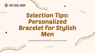 Selection Tips: Personalized Bracelet for Stylish Men