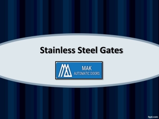 Steel Gates Dubai, Stainless Steel Gates Abu Dhabi, Steel Gates UAE - MAK Automatic Doors
