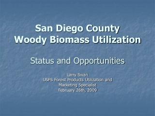 San Diego County Woody Biomass Utilization Status and Opportunities