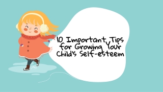 Important Tips for Growing Your Child’s Self-esteem