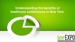 Understanding the benefits of healthcare conferences in New York.