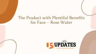 The Product with Plentiful Benefits for Face – Rose Water
