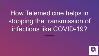 How Telemedicine helps in stopping the transmission of infections like COVID-19?