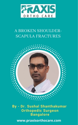 A Broken Shoulder - Best Scapular Fracture Doctor in Bangalore | Praxis Ortho Care
