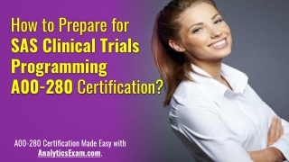 Prepare for SAS Clinical Trials Programming (A00-280) Certification Exam