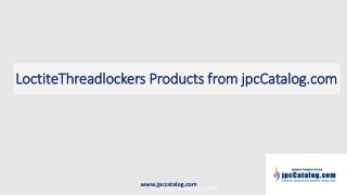 Loctite Threadlockers Products from jpcCatalog.com