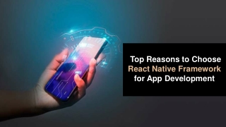Top Reasons to Choose React Native Framework for App Development