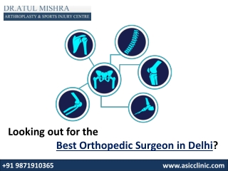 Dr. Atul Mishra, Best Orthopaedic Doctor in Delhi NCR, Hip and Knee Surgeon