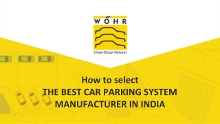 How to select  the best car parking system manufacturer in  india.