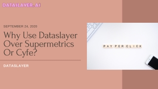Why Use Dataslayer Over Supermetrics Or Cyfe?