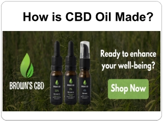 How is CBD Oil Made?