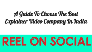 A Guide To Choose The Best Explainer Video Company In India