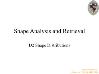 Shape Analysis and Retrieval