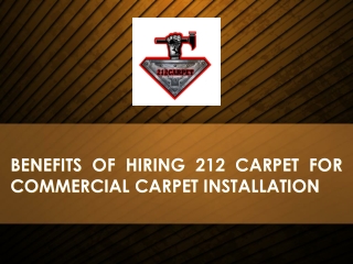 Benefits of Hiring 212 Carpet for Commercial Carpet Installation