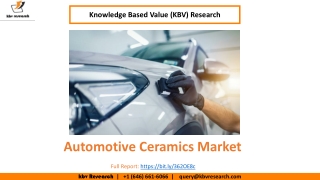 Automotive Ceramics Market Size Worth $2.7 Billion By 2026 - KBV Research