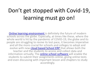 Don’t get stopped with Covid-19, learning must go on!