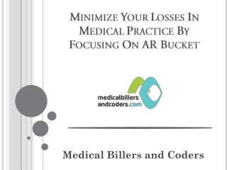 Minimize Your Losses in Medical Practice by Focusing on AR Bucket