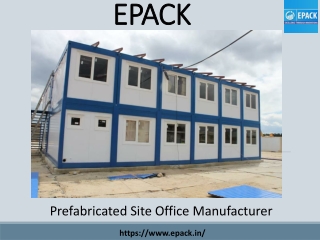 Prefabricated Site Office Supplier India - EPACK