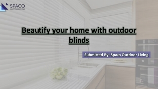 Beautify your home with outdoor blinds