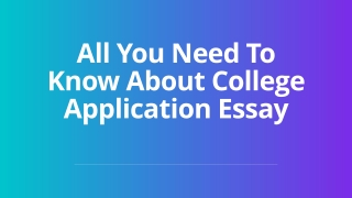 All You Need To Know About College Application Essay